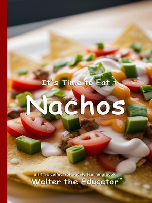 cover image of It's Time to Eat Nachos